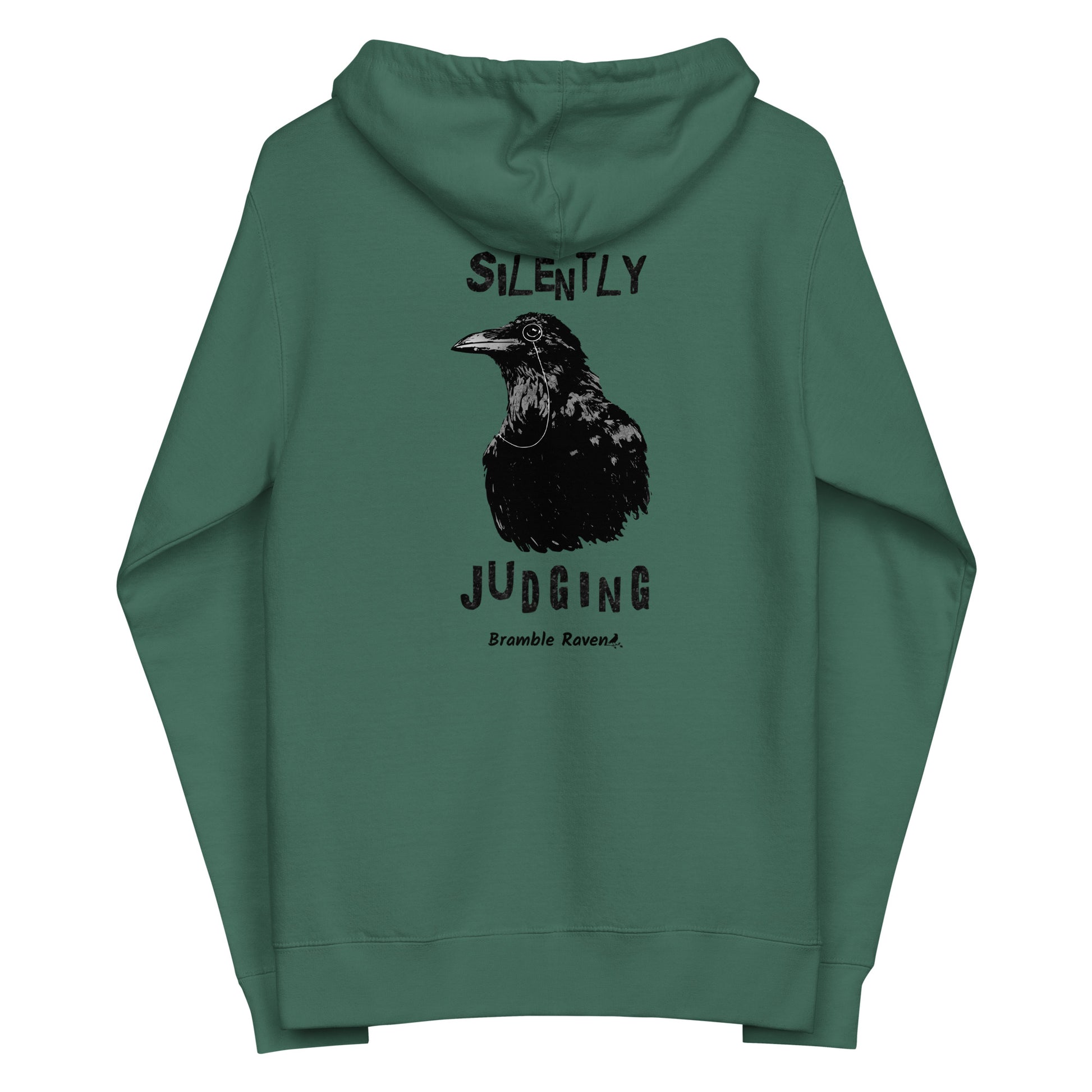 Alpine green unisex fleece zip up hoodie. Features Silently Judging text in bold vertical design around image of a crow wearing a monocle. Design is on back of hoodie.