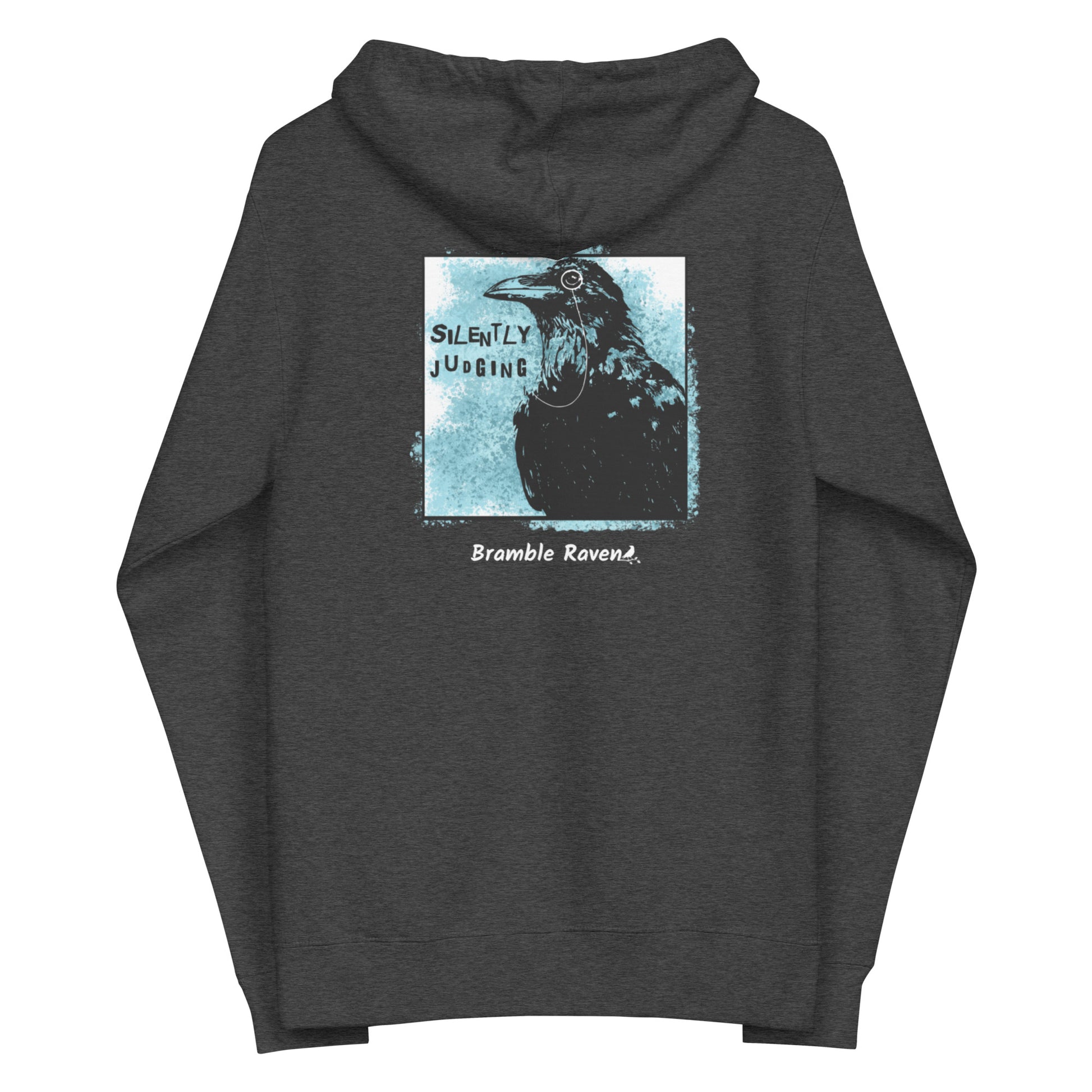 Unisex fleece-lined charcoal heather grey colored zip-up hoodie with silently judging text by black crow wearing a monocle in a square with blue paint splatters.  Design on the back of hoodie.