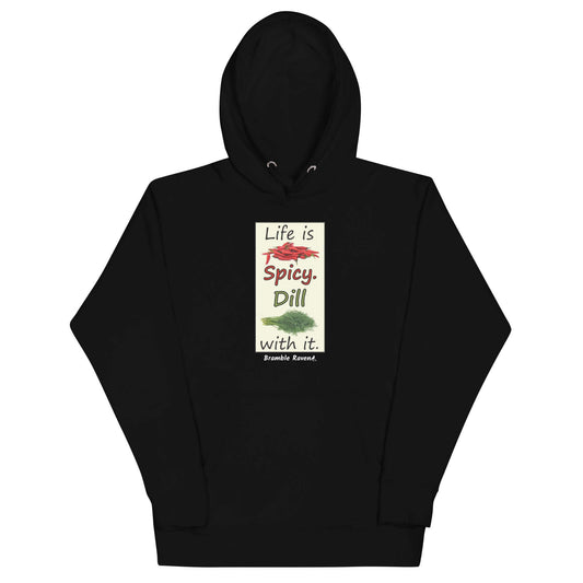 Unisex black colored hoodie. Features Life is Spicy. Dill with it text. Graphic of chili peppers and dill weed. All encased in light yellow rectangular frame.