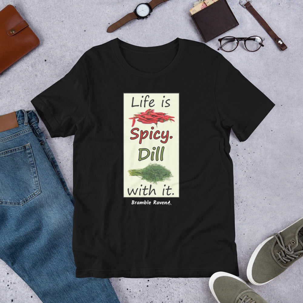 Life is spicy. Dill with it. Phrase with images of chili peppers and dill weed. Rectangular frame for saying on black colored unisex t-shirt.