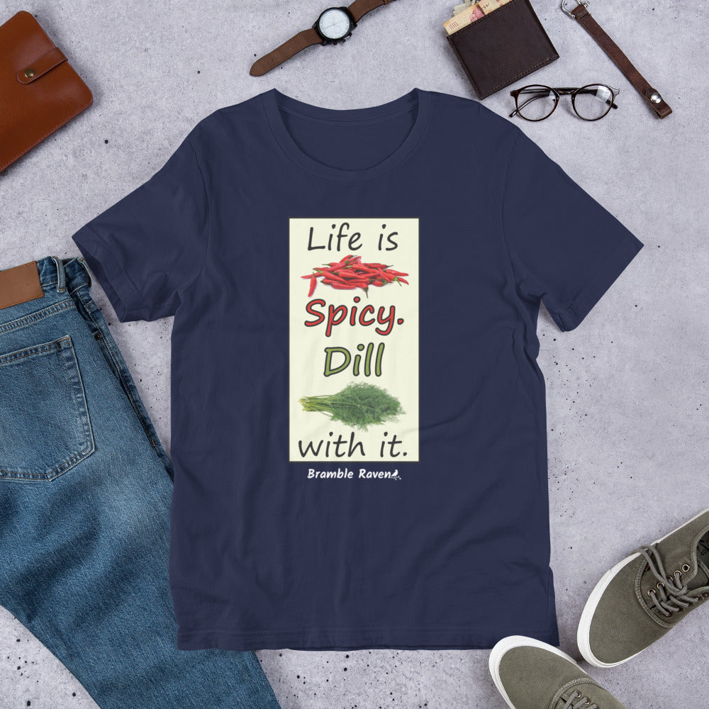 Life is spicy. Dill with it. Phrase with images of chili peppers and dill weed. Rectangular frame for saying on navy blue colored unisex t-shirt.