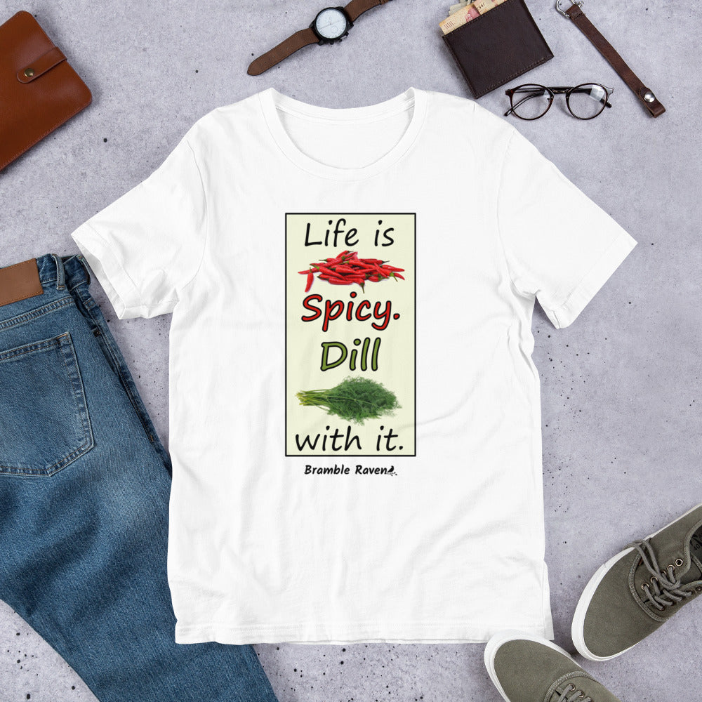 Life is spicy. Dill with it. Phrase with images of chili peppers and dill weed. Rectangular frame for saying on white colored unisex t-shirt.